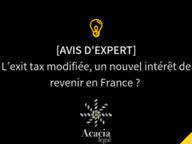 L’exit tax modifiée, un nouvel intérêt de revenir en France ?