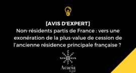 Non-résidents partis de France : vers une exonération de la plus-value de cession de l’ancienne résidence principale française