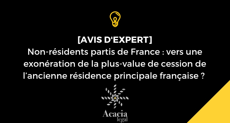 Non-résidents partis de France : vers une exonération de la plus-value de cession de l’ancienne résidence principale française