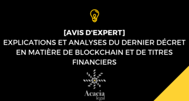 EXPLICATIONS ET ANALYSES DU DERNIER DÉCRET EN MATIÈRE DE BLOCKCHAIN ET DE TITRES FINANCIERS