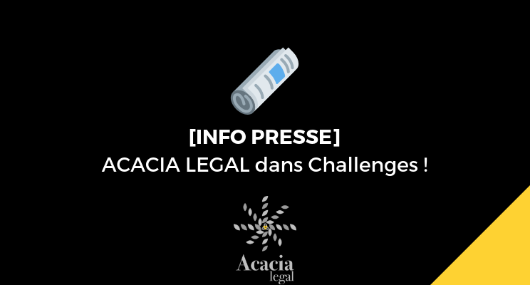 Le magazine Challenges présente ACACIA LEGAL !