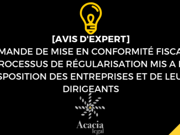 LA DEMANDE DE MISE EN CONFORMITÉ FISCALE : LE PROCESSUS DE RÉGULARISATION MIS A LA DISPOSITION DES ENTREPRISES ET DE LEURS DIRIGEANTS