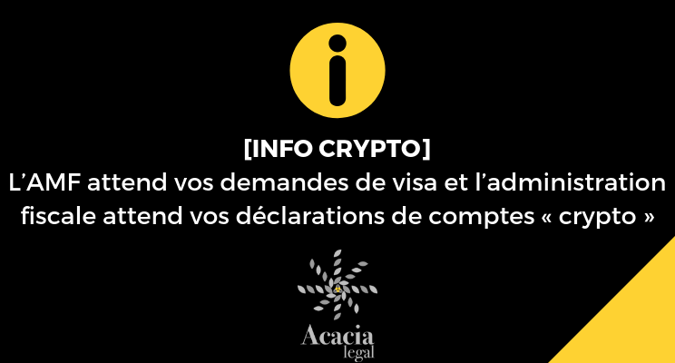 L’AMF attend vos demandes de visa et l’administration fiscale attend vos déclarations de comptes « crypto »